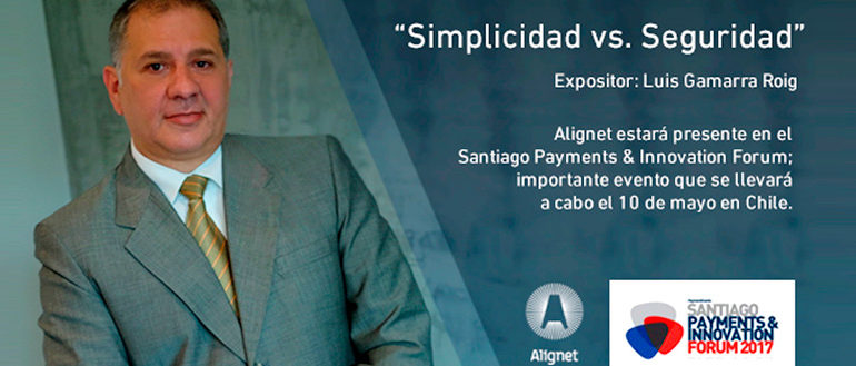 LUIS GAMARRA ROIG EXPOSITOR DESTACADO EN EL SANTIAGO PAYMENTS & INNOVATION FORUM